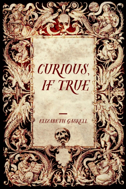 Book Cover for Curious, If True by Elizabeth Gaskell