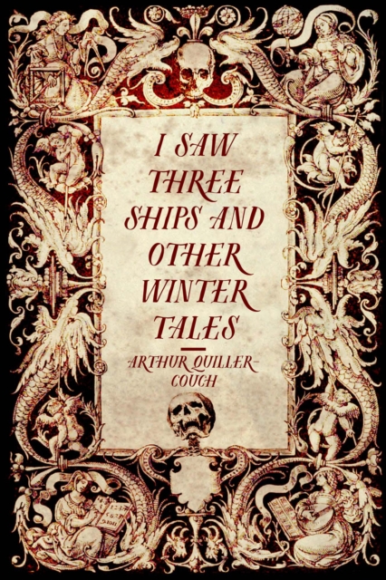 Book Cover for I Saw Three Ships and Other Winter Tales by Arthur Quiller-Couch