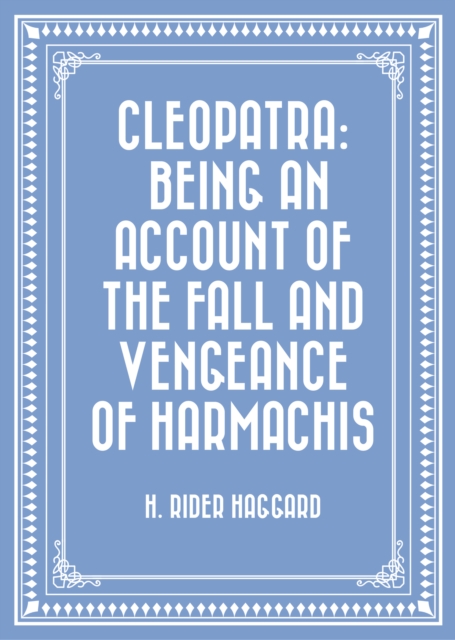 Book Cover for Cleopatra: Being an Account of the Fall and Vengeance of Harmachis by H. Rider Haggard