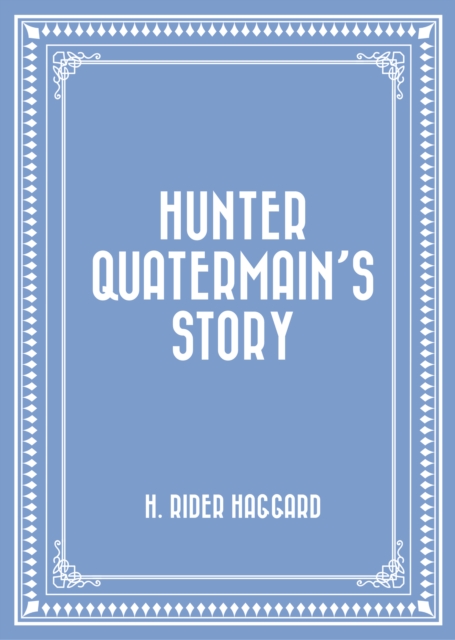 Book Cover for Hunter Quatermain's Story by H. Rider Haggard