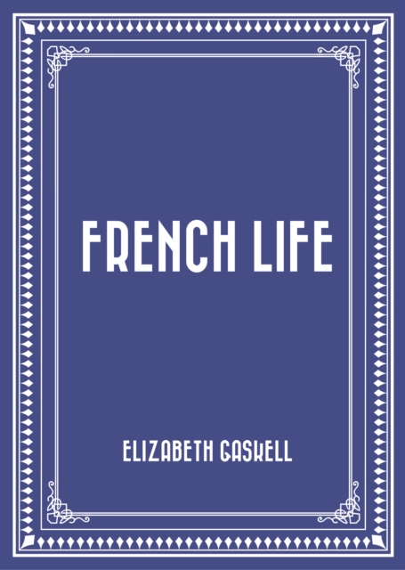 Book Cover for French Life by Elizabeth Gaskell