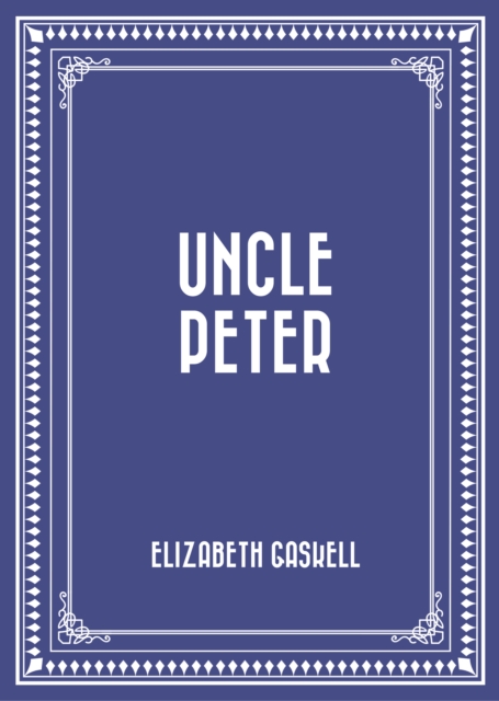 Book Cover for Uncle Peter by Elizabeth Gaskell