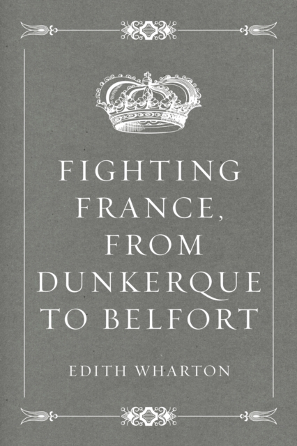 Book Cover for Fighting France, from Dunkerque to Belfort by Edith Wharton