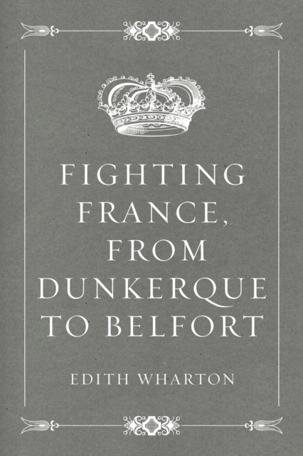 Fighting France, from Dunkerque to Belfort