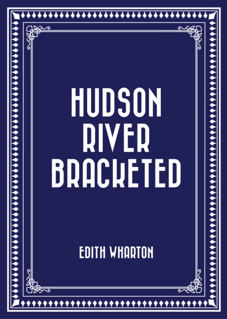 Book Cover for Hudson River Bracketed by Edith Wharton