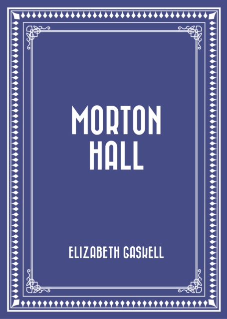 Book Cover for Morton Hall by Elizabeth Gaskell