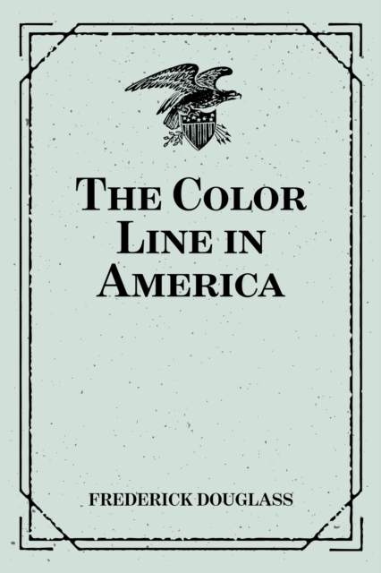 Book Cover for Color Line in America by Frederick Douglass