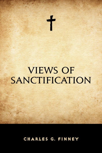 Book Cover for Views of Sanctification by Charles G. Finney