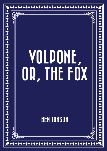 Book Cover for Volpone, or, The Fox by Ben Jonson