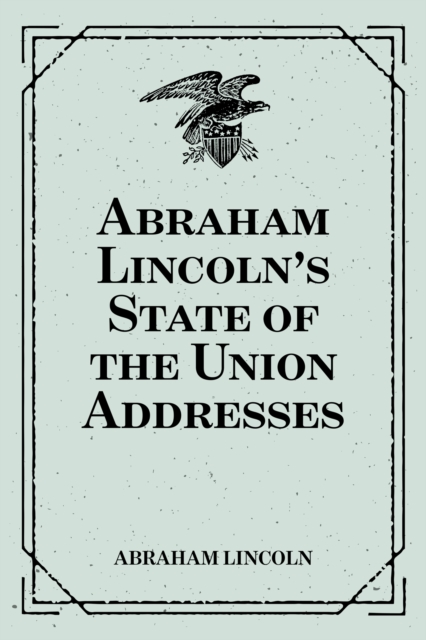 Book Cover for Abraham Lincoln's State of the Union Addresses by Abraham Lincoln