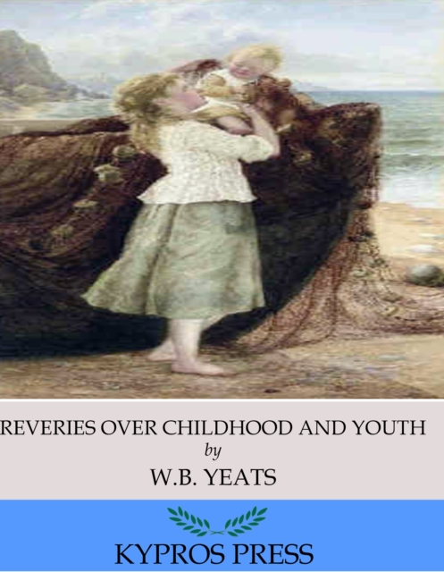 Book Cover for Reveries over Childhood and Youth by W. B. Yeats