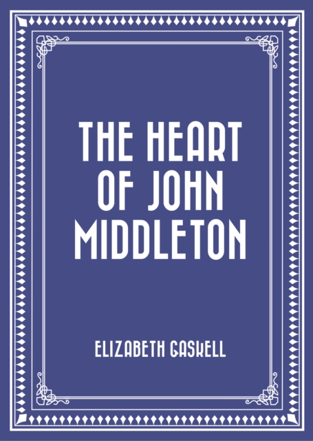 Book Cover for Heart of John Middleton by Elizabeth Gaskell