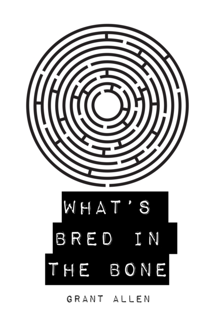 Book Cover for What's Bred in the Bone by Grant Allen