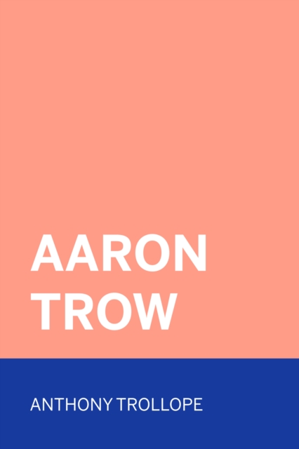 Book Cover for Aaron Trow by Anthony Trollope