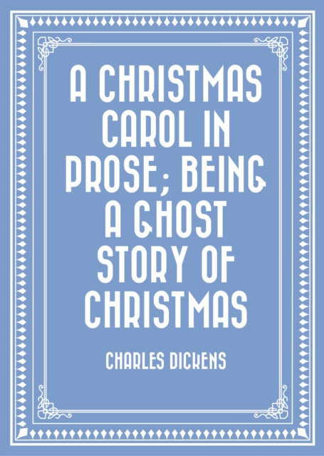 Book Cover for Christmas Carol in Prose; Being a Ghost Story of Christmas by Charles Dickens