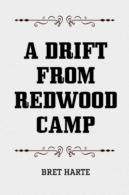 Drift from Redwood Camp