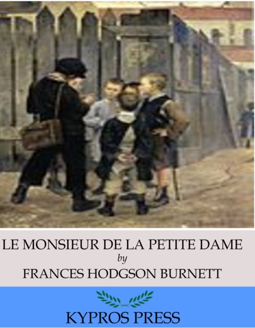 Book Cover for &quote;Le Monsieur De La Petite Dame&quote; by Frances Hodgson Burnett