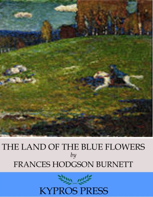 Book Cover for Land of the Blue Flower by Frances Hodgson Burnett