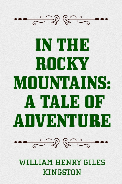 Book Cover for In the Rocky Mountains: A Tale of Adventure by William Henry Giles Kingston