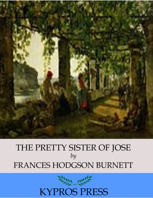 Book Cover for Pretty Sister of Jose by Frances Hodgson Burnett