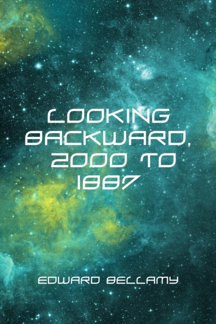 Book Cover for Looking Backward, 2000 to 1887 by Edward Bellamy