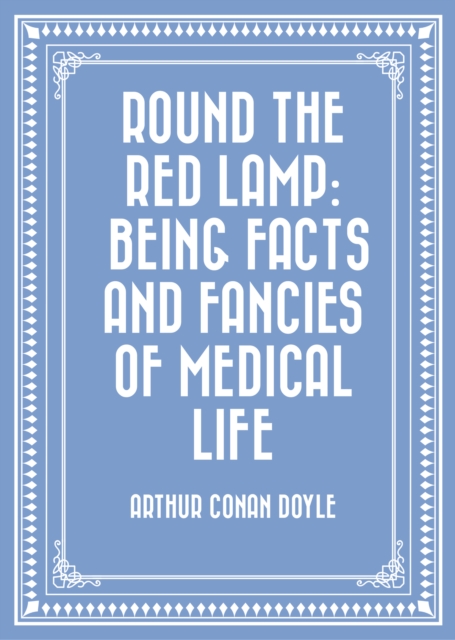 Book Cover for Round the Red Lamp: Being Facts and Fancies of Medical Life by Arthur Conan Doyle