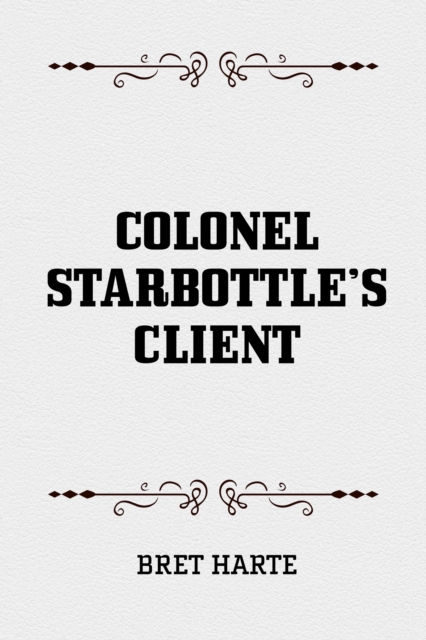 Book Cover for Colonel Starbottle's Client by Bret Harte