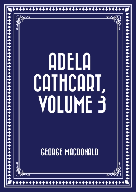 Book Cover for Adela Cathcart, Volume 3 by George MacDonald