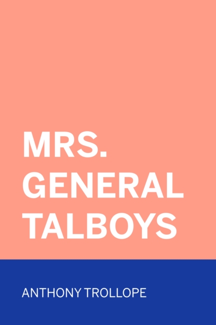 Book Cover for Mrs. General Talboys by Anthony Trollope