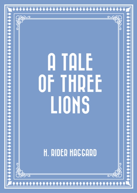 Book Cover for Tale of Three Lions by H. Rider Haggard