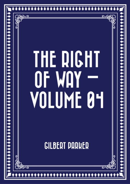 Book Cover for Right of Way - Volume 04 by Gilbert Parker