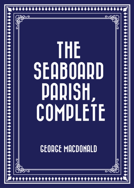 Book Cover for Seaboard Parish, Complete by George MacDonald