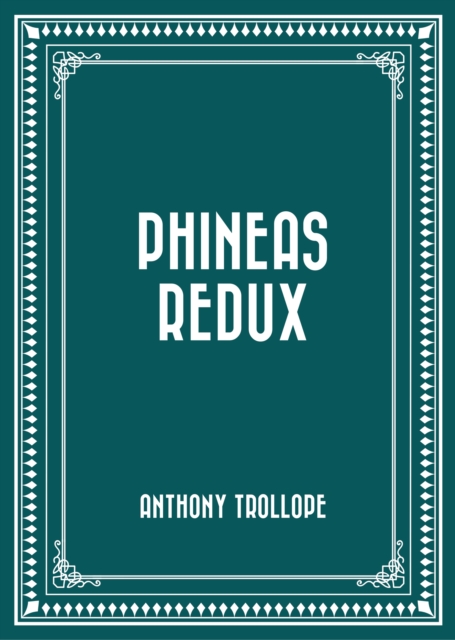 Book Cover for Phineas Redux by Anthony Trollope