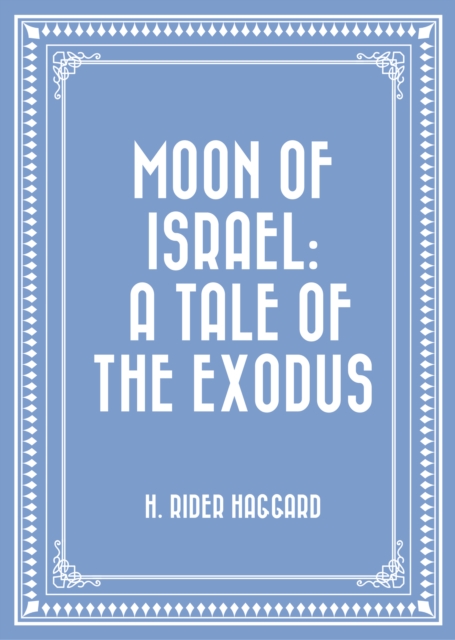 Book Cover for Moon of Israel: A Tale of the Exodus by H. Rider Haggard
