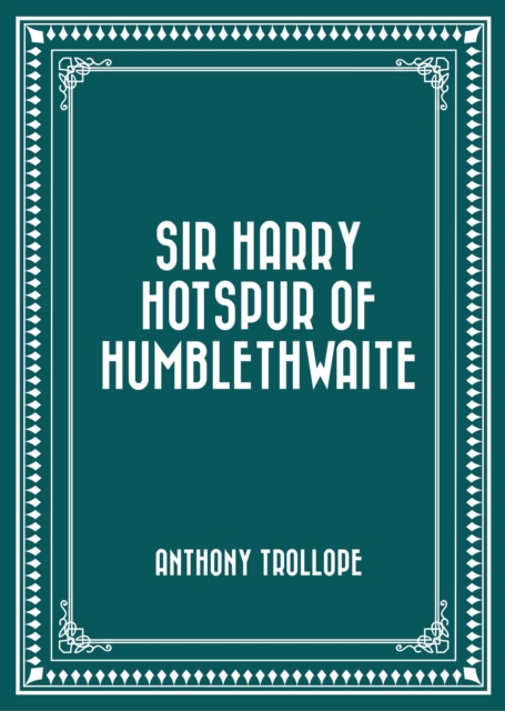 Book Cover for Sir Harry Hotspur of Humblethwaite by Anthony Trollope