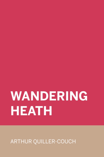 Book Cover for Wandering Heath by Arthur Quiller-Couch