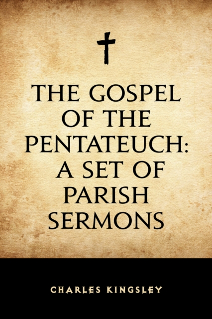 Book Cover for Gospel of the Pentateuch: A Set of Parish Sermons by Charles Kingsley