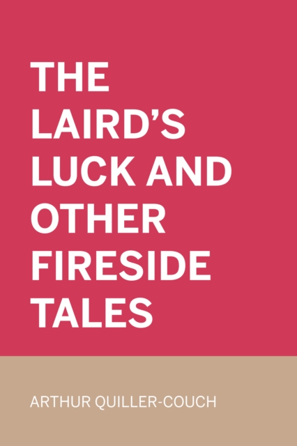 Book Cover for Laird's Luck and Other Fireside Tales by Arthur Quiller-Couch