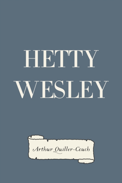 Book Cover for Hetty Wesley by Arthur Quiller-Couch