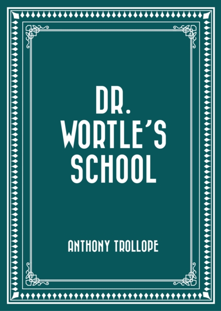 Book Cover for Dr. Wortle's School by Anthony Trollope