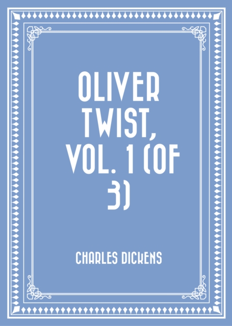 Book Cover for Oliver Twist, Vol. 1 (of 3) by Charles Dickens
