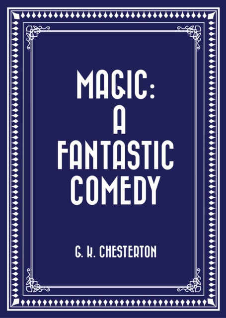 Book Cover for Magic: A Fantastic Comedy by G. K. Chesterton