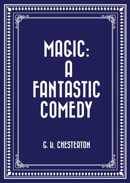 Magic: A Fantastic Comedy