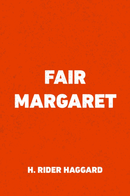 Book Cover for Fair Margaret by H. Rider Haggard