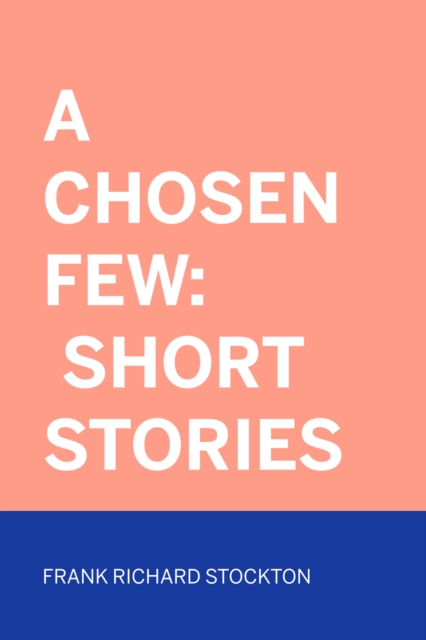 Chosen Few: Short Stories