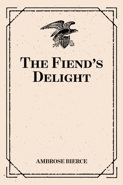 Book Cover for Fiend's Delight by Ambrose Bierce