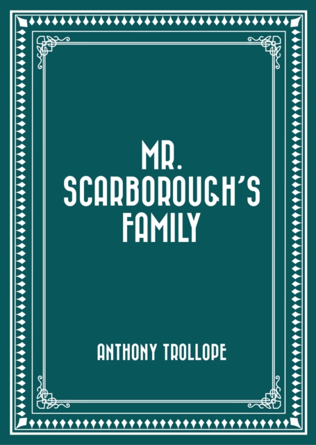 Book Cover for Mr. Scarborough's Family by Anthony Trollope