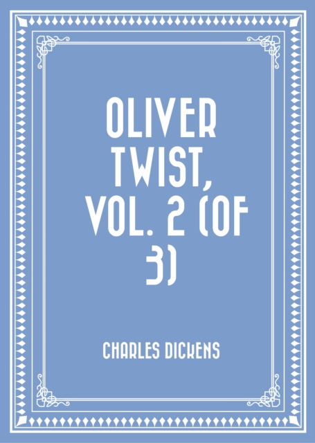 Book Cover for Oliver Twist, Vol. 2 (of 3) by Charles Dickens