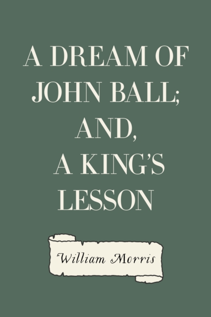 Book Cover for Dream of John Ball; and, A King's Lesson by William Morris