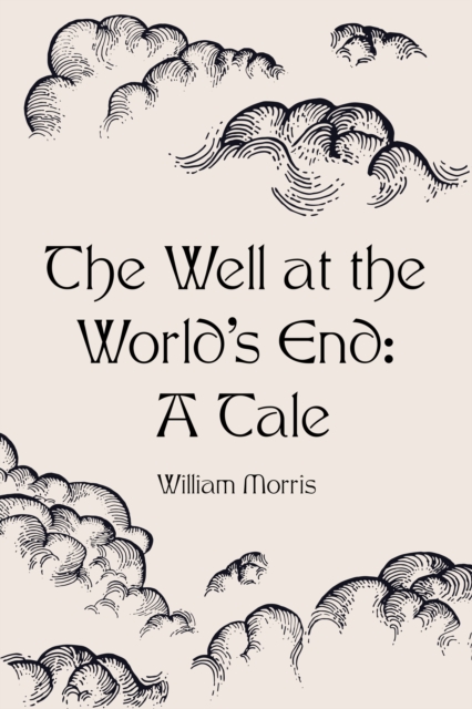 Book Cover for Well at the World's End: A Tale by William Morris